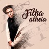 Filha Alheia - Single