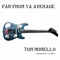 Tom Morello - Far From Ya Average lyrics