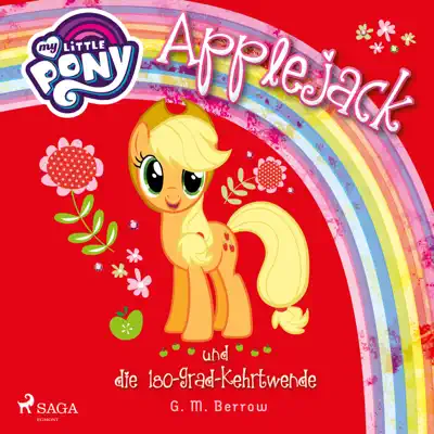 Applejack und die 180-Grad-Kehrtwende (Ungekürzt) - My Little Pony