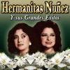 Hermanitas Nuñez Y Sus Grandes Éxitos