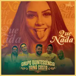 Que Nada - Single - Grupo Quintessência Que Nada - Single - Grupo Quintessência