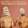 Better Day (feat. Aloe Blacc) [Remixes] - EP album lyrics, reviews, download