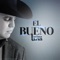 El Bueno - Luciano Luna lyrics