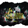 Stream & download In the Club - Single