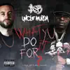 What You Do It for? - Single album lyrics, reviews, download