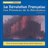 Les Prémices de la Révolution: La Révolution Française 1 - Francis Scaglia
