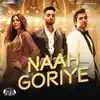 Stream & download Naah Goriye (From "Bala") - Single