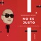 No Es Justo (Marroneo Remix) - El100tifico lyrics