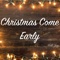 Christmas Come Early - Will Jay lyrics