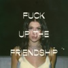 Fuck Up the Friendship by Leah Kate iTunes Track 1