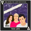 Stream & download This Love (feat. Cathy Battistessa) - Single