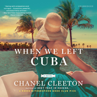 Chanel Cleeton - When We Left Cuba: A Novel artwork