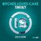 Bitches Love Cake - Tom Enzy lyrics