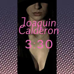 3:30 - Single - Joaquín Calderón