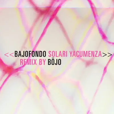 Solari Yacumenza (Böjo Remix) [feat. Cuareim 1080] - Single - Bajofondo