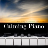 Calming Piano Music To Help You Sleep with Ocean Sounds artwork