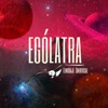 Ególatra - Single