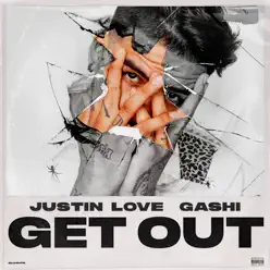 Get Out - Single - GASHI Get Out - Single - GASHI