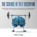 Peter H. King - The Science of Self-Discipline: Discover Ways to Finish What You Start and Gain the Willpower, Mental Toughness, and Self-Control to Distinguish Yourself from Others (Psychology, Book 2) (Unabridged)