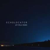 Joy Mills Band - Echolocator