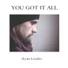 You Got It All - Single album lyrics, reviews, download
