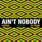 Ain't Nobody (feat. DJ Ademar) [DJ Ademar Remix] - Kaysha & C4 Pedro lyrics