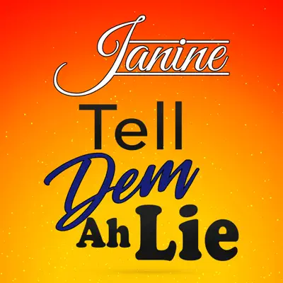 Tell Dem Ah Lie - Single - Janine