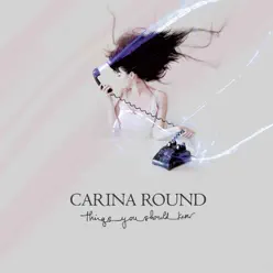 Things You Should Know - EP - Carina Round