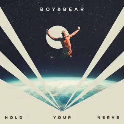 Hold Your Nerve - Single - Boy and Bear