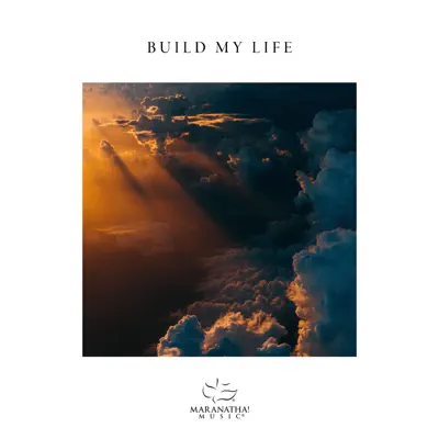 Build My Life (feat. Hannah Smucker) - Single - Maranatha Music