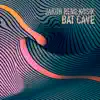 Stream & download Bat Cave - Single