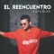 El Reencuentro - Estemike lyrics