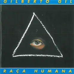 Raça Humana - Gilberto Gil