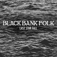 Black Bank Folk - Last Star Fall artwork
