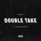 Double Take (feat. Hitman Chris & WRDS) - Cruize Fx lyrics