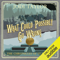 Jodi Taylor - What Could Possibly Go Wrong?: The Chronicles of St. Mary's, Book 6  (Unabridged) artwork