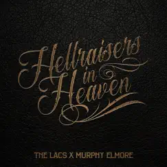 Hellraisers in Heaven - Single by The Lacs & Murphy Elmore album reviews, ratings, credits