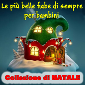 Le più belle fiabe di sempre per bambini: Collezione di Natale - La compagnia Nazionale del teatro per ragazzi