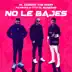 No Le Bajes - Single album cover