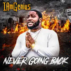 Never Going Back by IAmGenius album reviews, ratings, credits