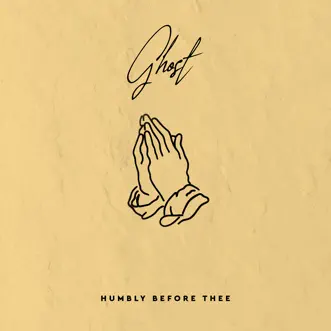 Humbly Before Thee - Single by Ghost album reviews, ratings, credits