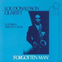 Forgotten Man (Remaster) - Lou Donaldson Forgotten Man (Remaster) - Lou Donaldson