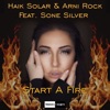 Haik Solar & Arni Rock - Start a Fire (feat. Sone Silver)