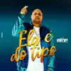 Ela É do Tipo - Single album lyrics, reviews, download