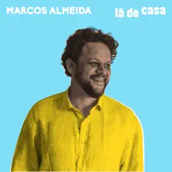 Lá de Casa - Marcos Almeida Lá de Casa - Marcos Almeida