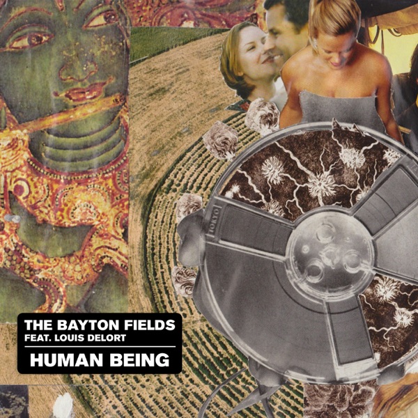 Human Being (feat. Louis Delort) - Single - The Bayton Fields