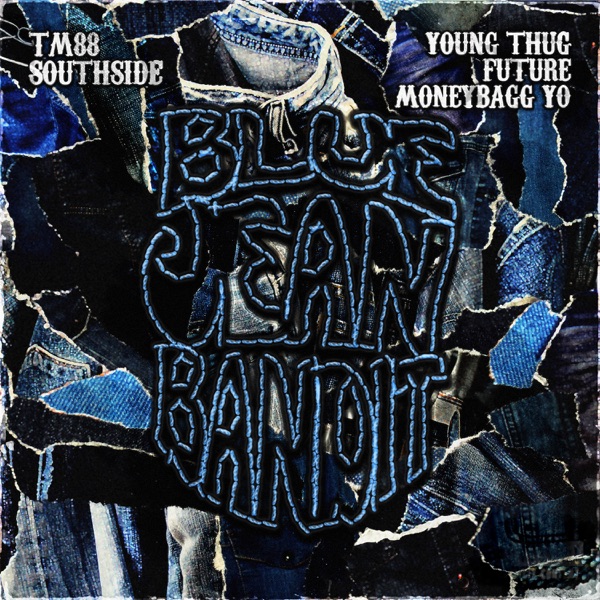 Blue Jean Bandit (feat. Young Thug & Future) - Single - TM88, Southside & Moneybagg Yo