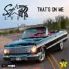 Thats on Me (feat. Young Breed & Sam Sneak) - Single album lyrics, reviews, download
