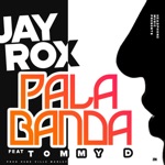 Jay Rox - Pala Banda (feat. Tommy D)