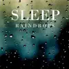 Stream & download Sleep Raindrops